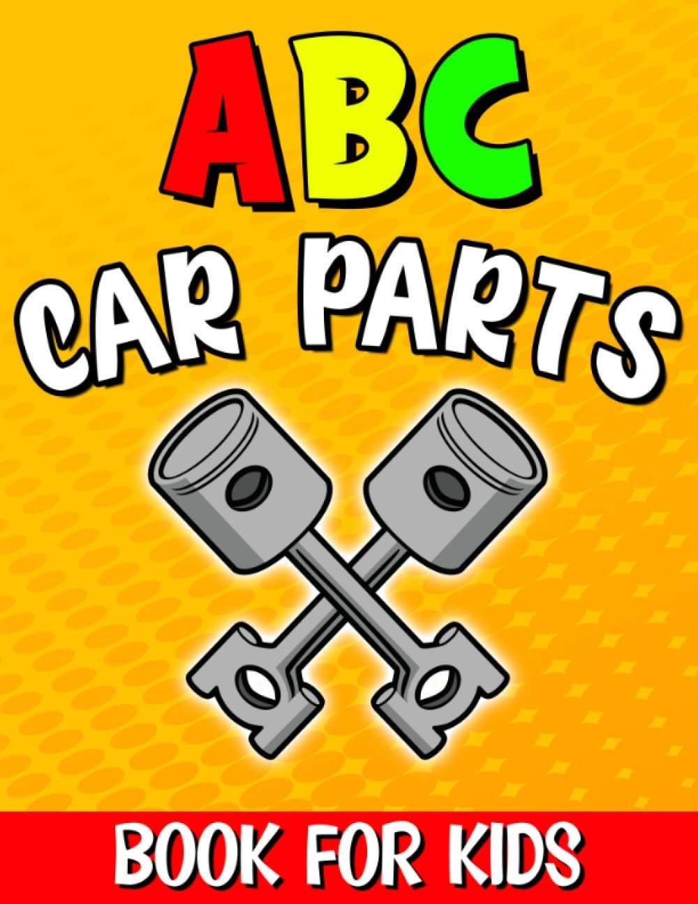 Abc Car Parts Book for Kids Auto Parts Alphabet for Future Mechanics