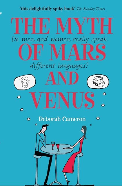 Portada de The Myth Of Mars And Venus: Do Men And Women Really Speak Differe