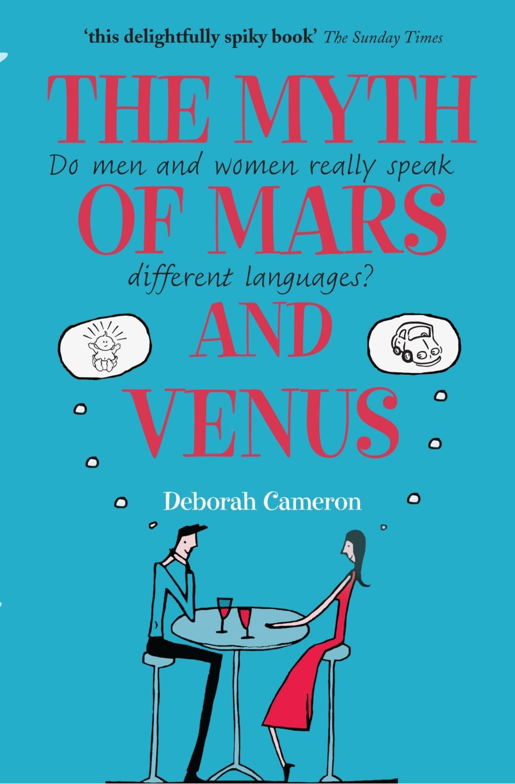 The Myth of Mars and Venus: Do Men and Women Really Speak Different Languages?