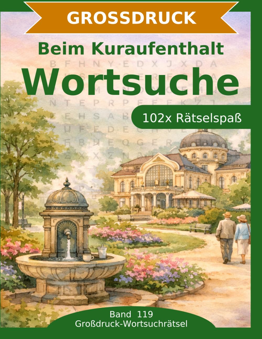 Beim Kuraufenthalt — Wortsuche in Großdruck: 102 Wortsuchrätsel mit extra großer Schrift | Geschenkidee für Oma & Opa