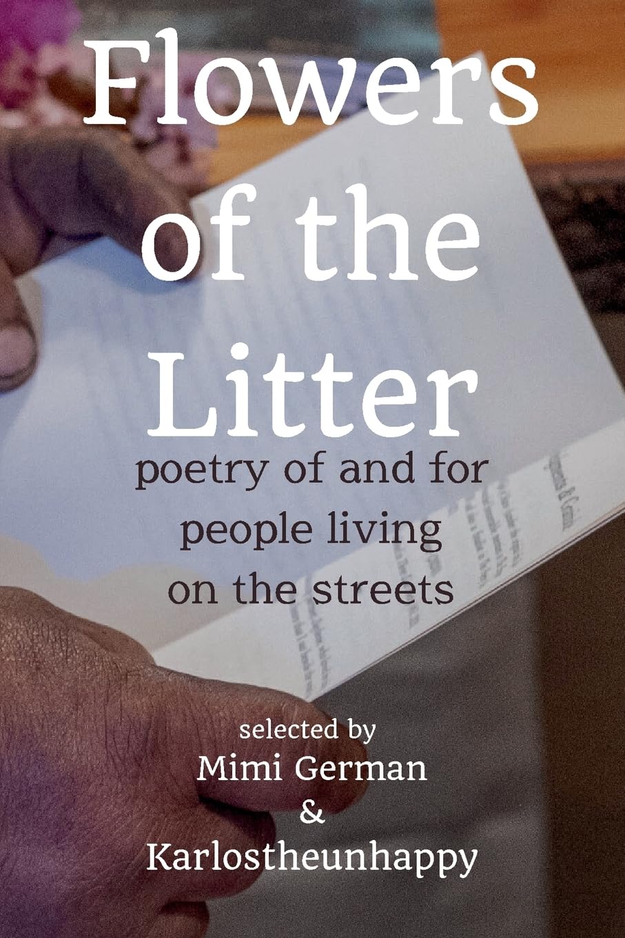 Flowers of the Litter: poetry of and for people living on the street: Poetry of and for People Living on the Streets