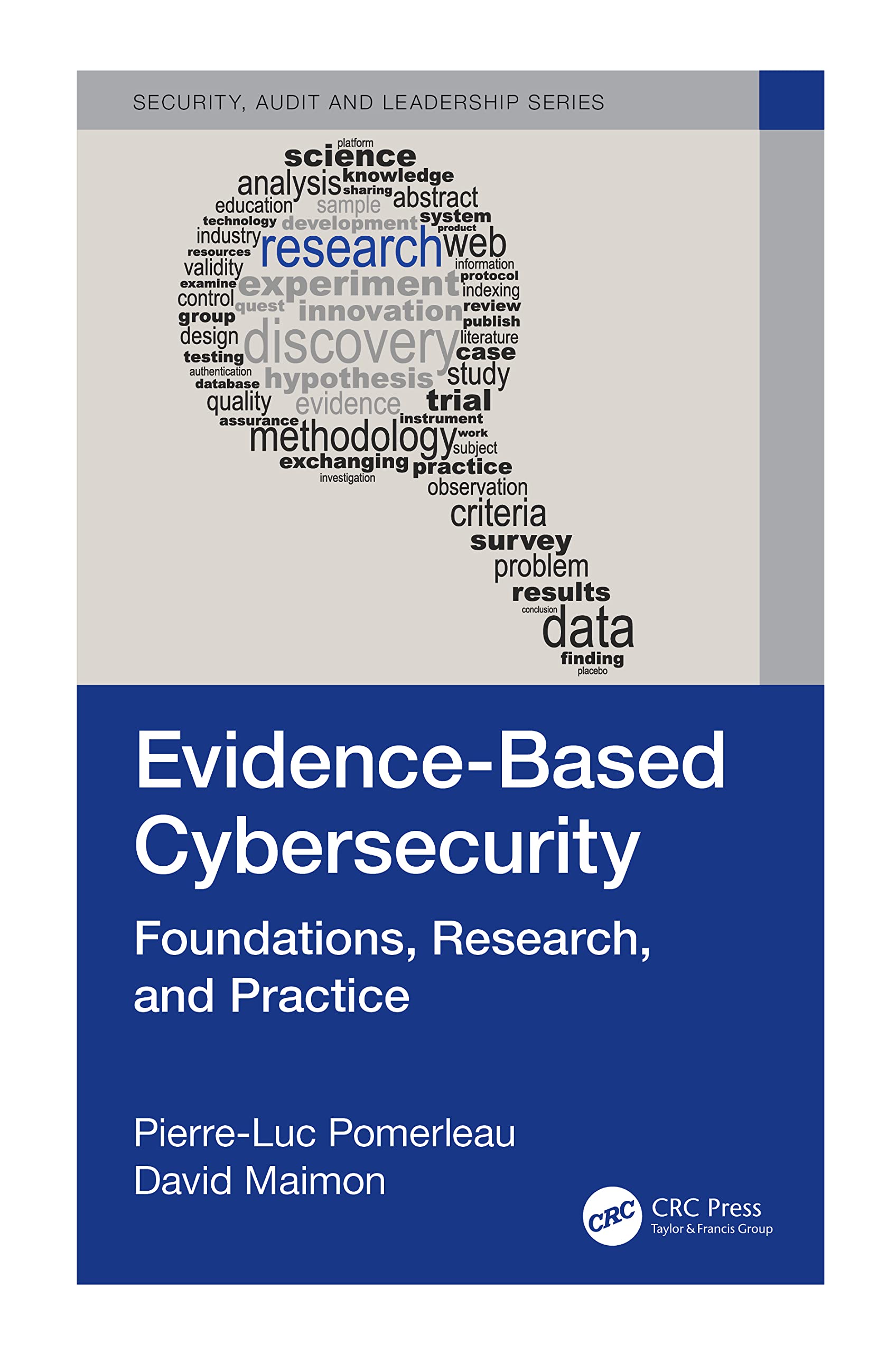 Evidence-Based Cybersecurity (Security, Audit and Leadership Series)