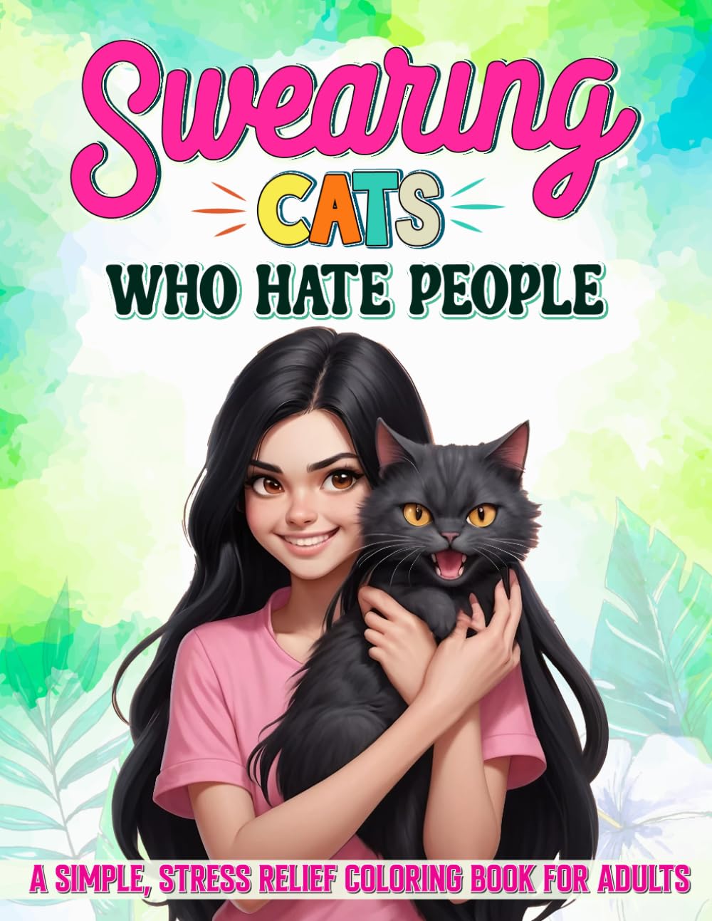 Swearing Cats Who Hate People: A Simple, Stress Relief Coloring Book for Adults