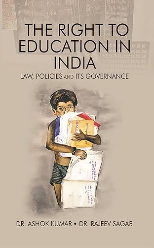 THE RIGHT TO EDUCATION IN INDIA, Law, Policies and its Governance