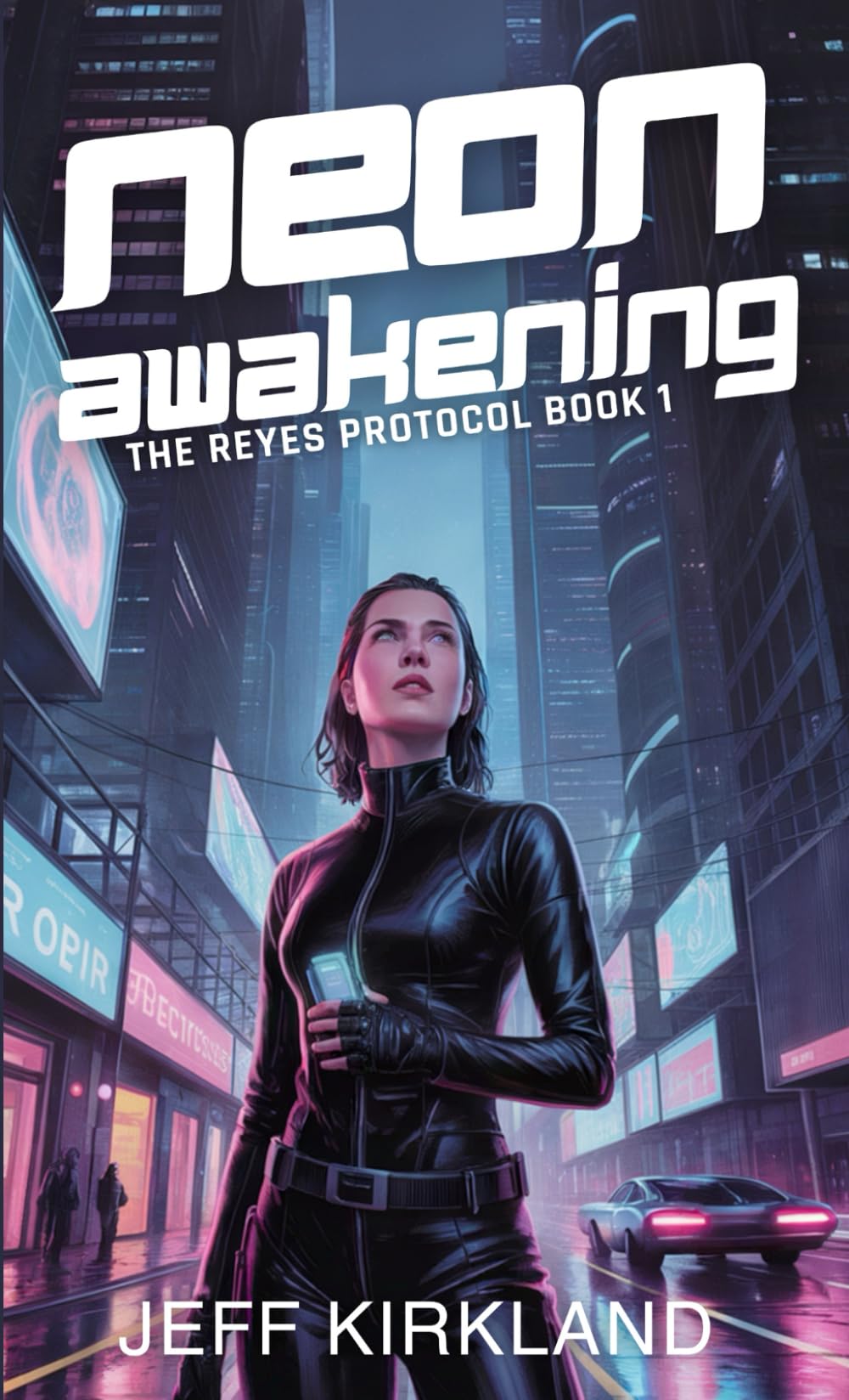 Neon Awakening: The Reyes Protocol Book 1
