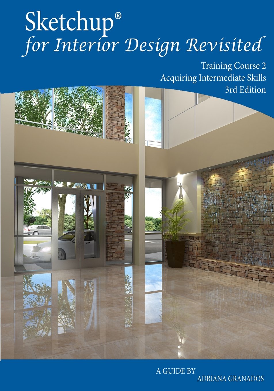 Sketchup for Interior Design Revisited: Acquiring Intermediate Skills