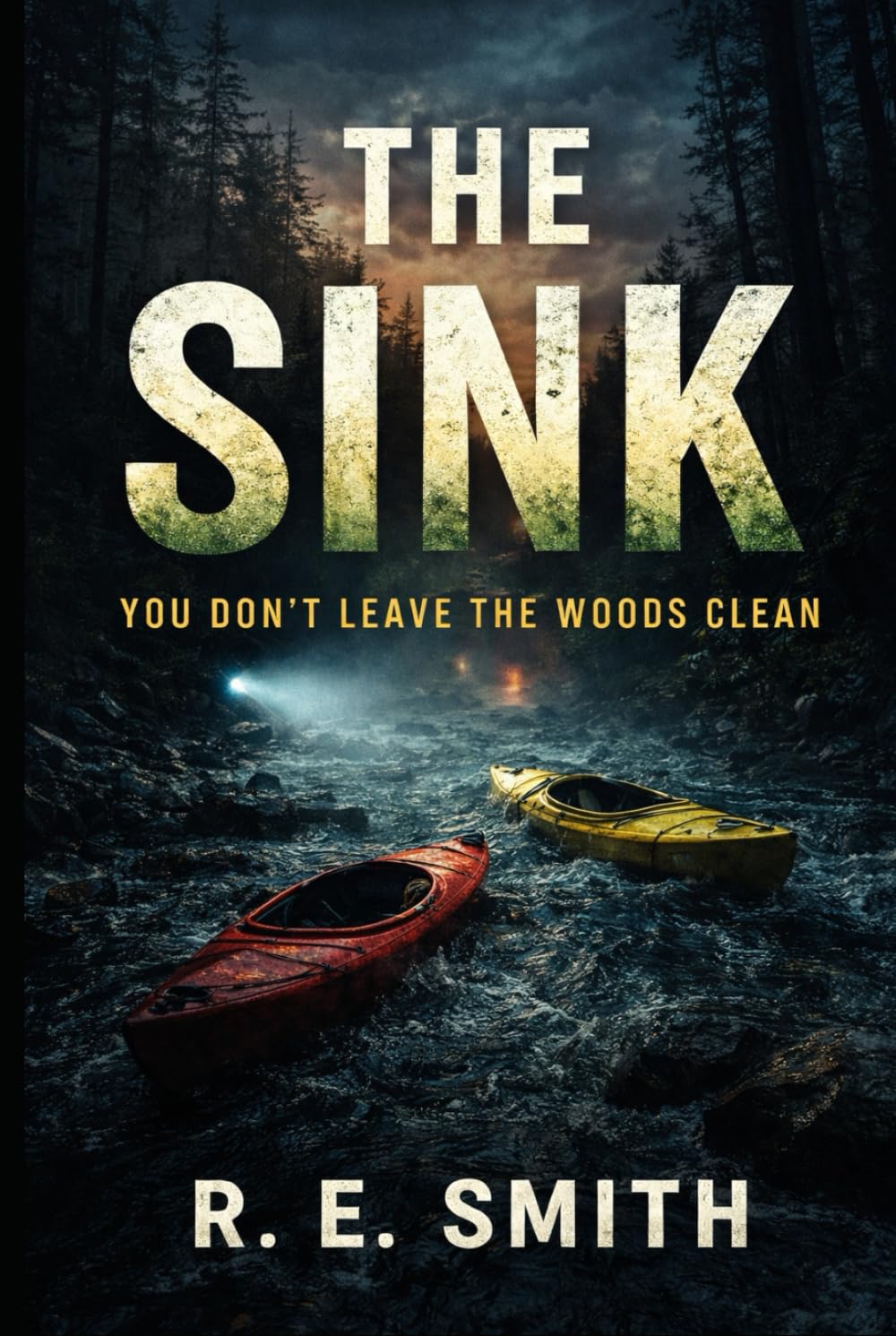 The Sink: YOU DON’T LEAVE THE WOODS CLEAN