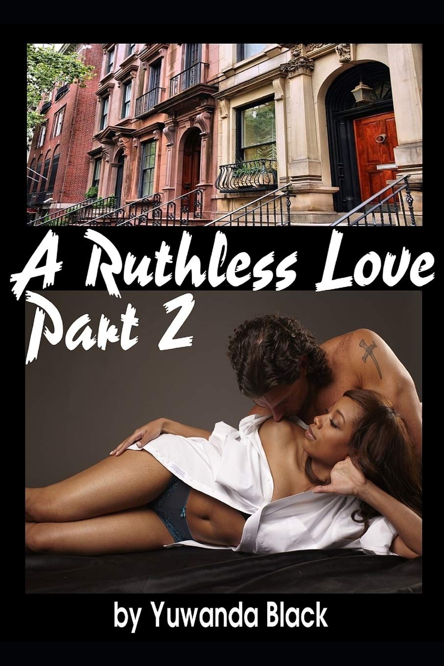 Ruthless Love, Part II: A Multiracial Romance: 2