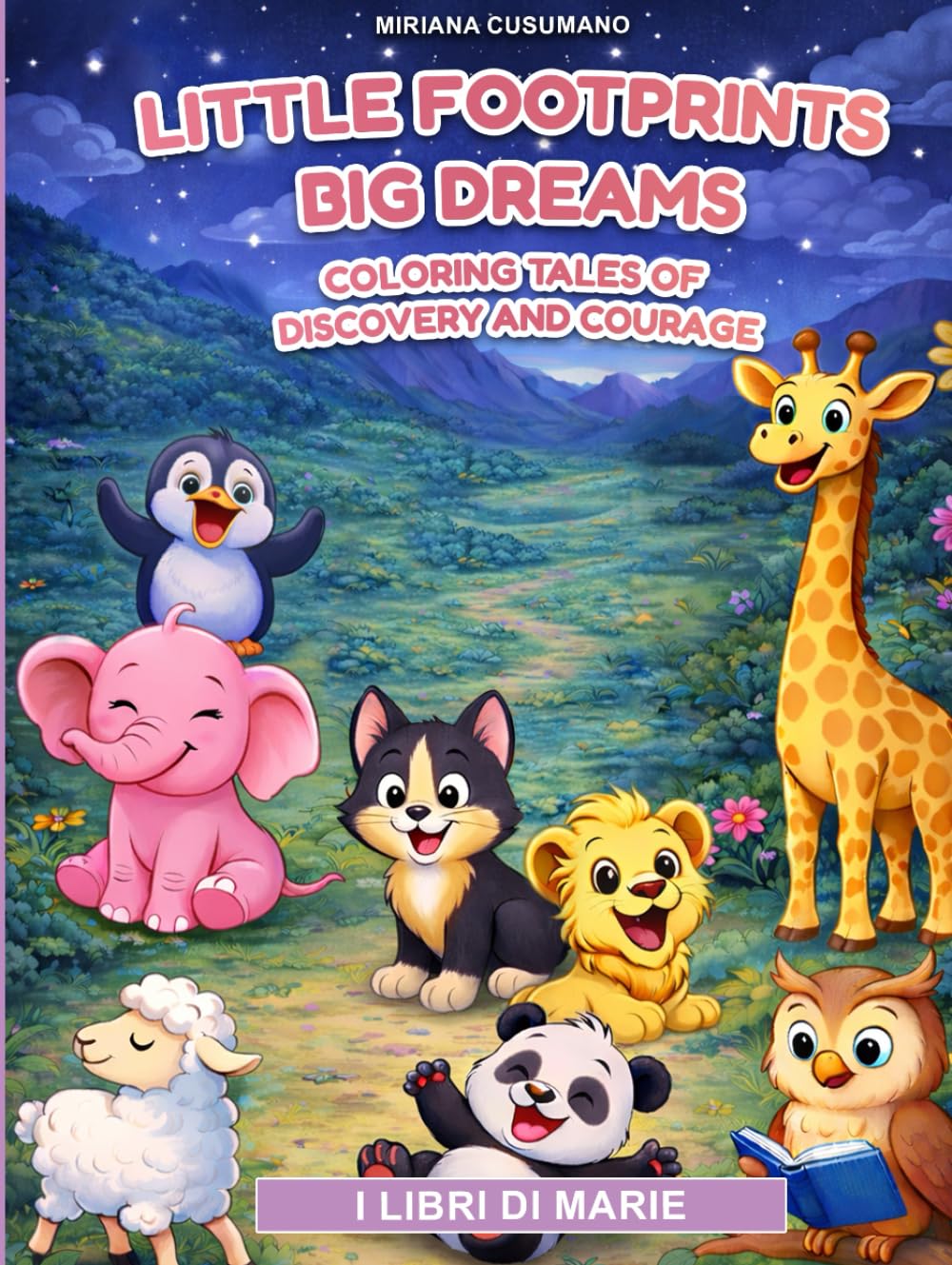 Little Footprints Big Dreams: Coloring Tales of Discovery and Courage