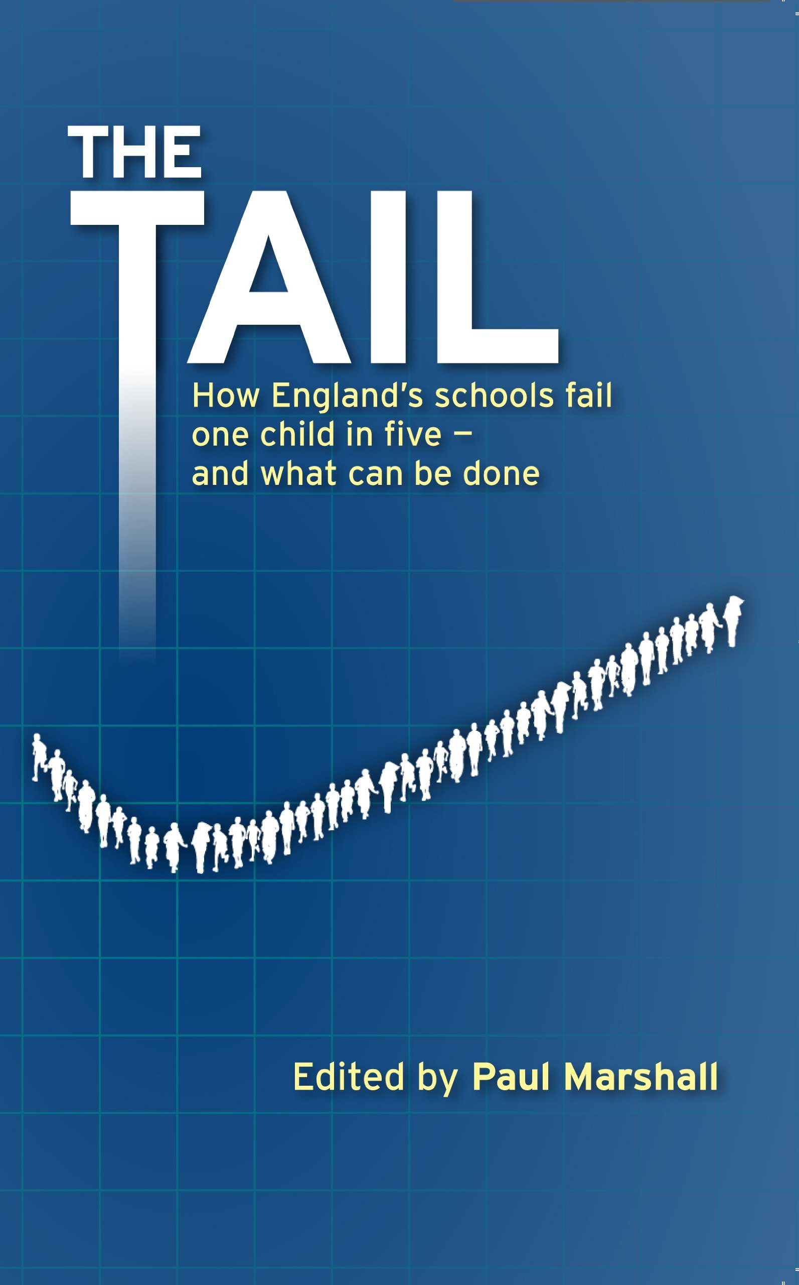 The Tail: How England's Schools Fail One Child in Five - and What Can be Done