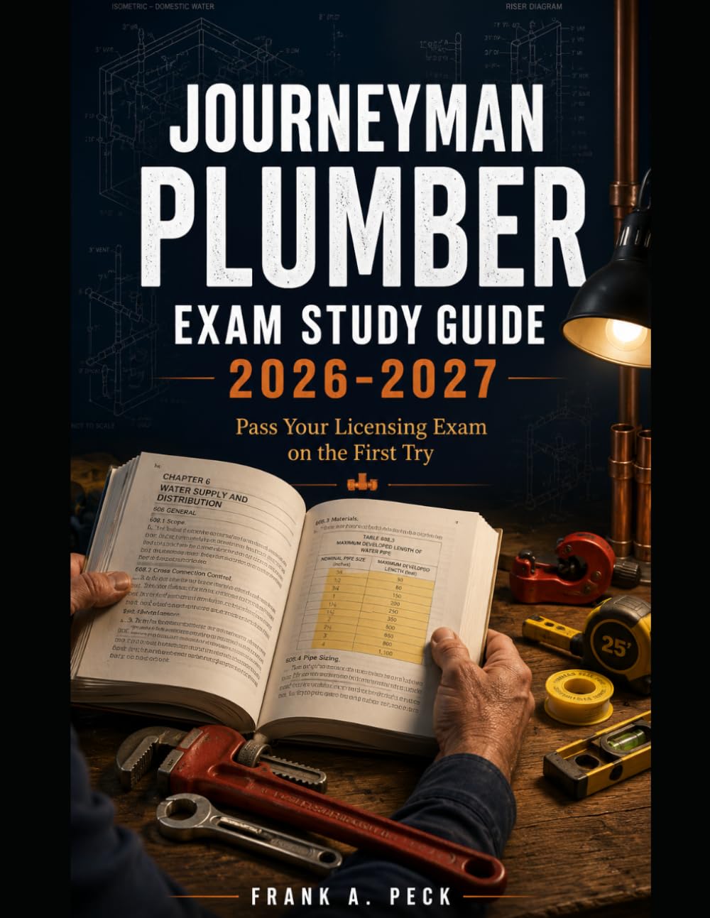 Journeyman Plumber Exam Study Guide 2026–2027: Pass Your Licensing Exam on the First Try