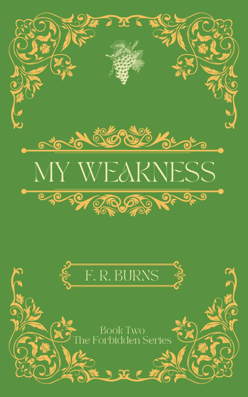 My Weakness: Book Two of The Forbidden Series