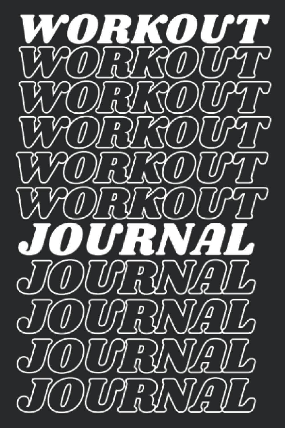 Workout Journal: Fitness , Weightlifting & Training Log Book For Bodybuilders , Lifters , Powerlifters , Trainers , Personal Coaches , 120 Pages , 6 " x 9" Training Log Book With A Premade Template