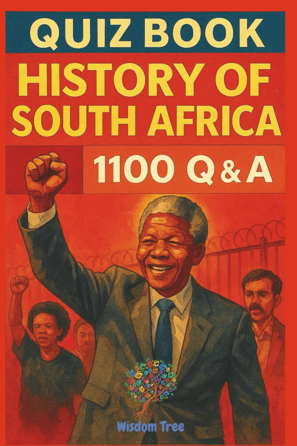 Quiz Book – History of South Africa – 1100 Q & A: A Comprehensive Q&A Journey Through South Africa’s Past (Quiz Time)