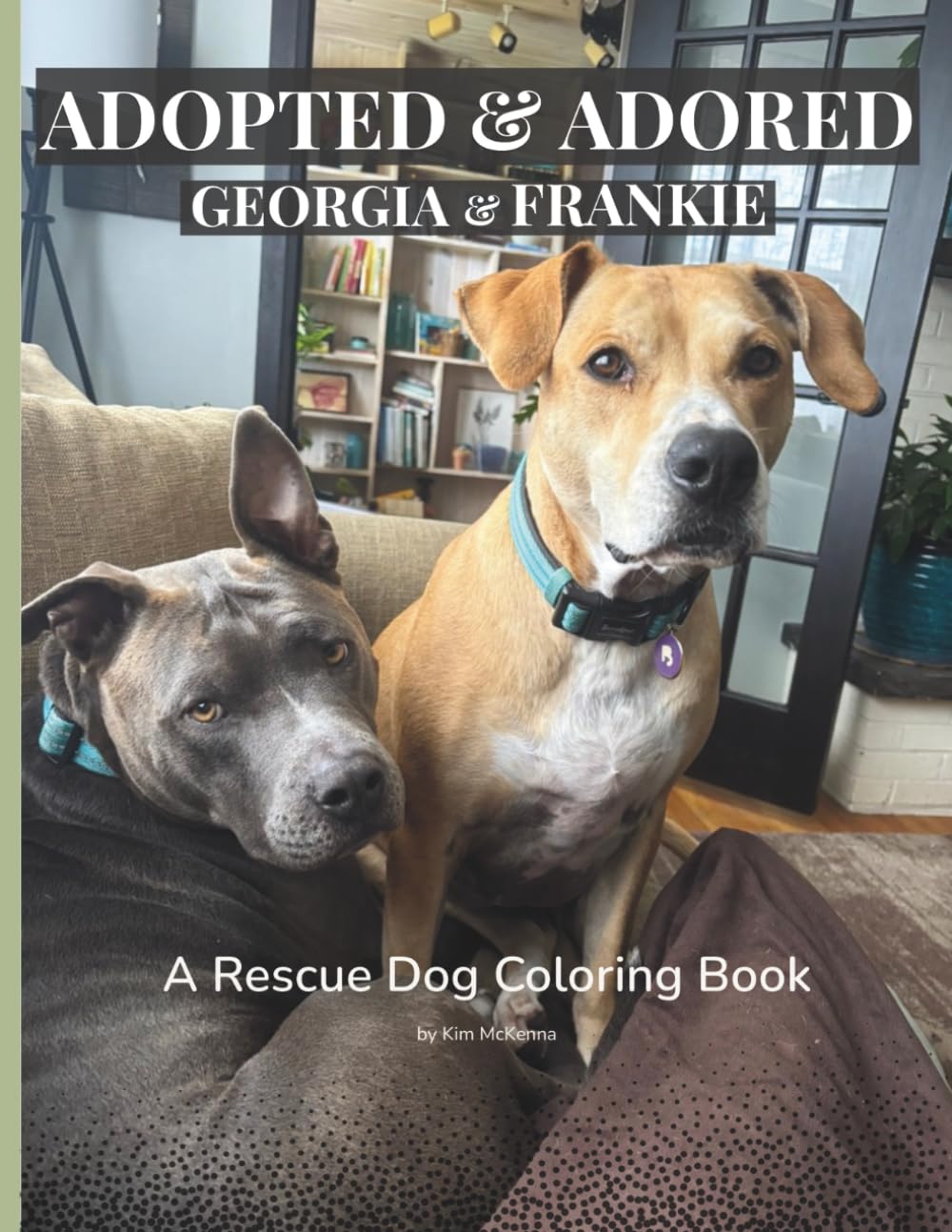 Adopted & Adored: Georgia & Frankie: A Rescue Dog Coloring Book