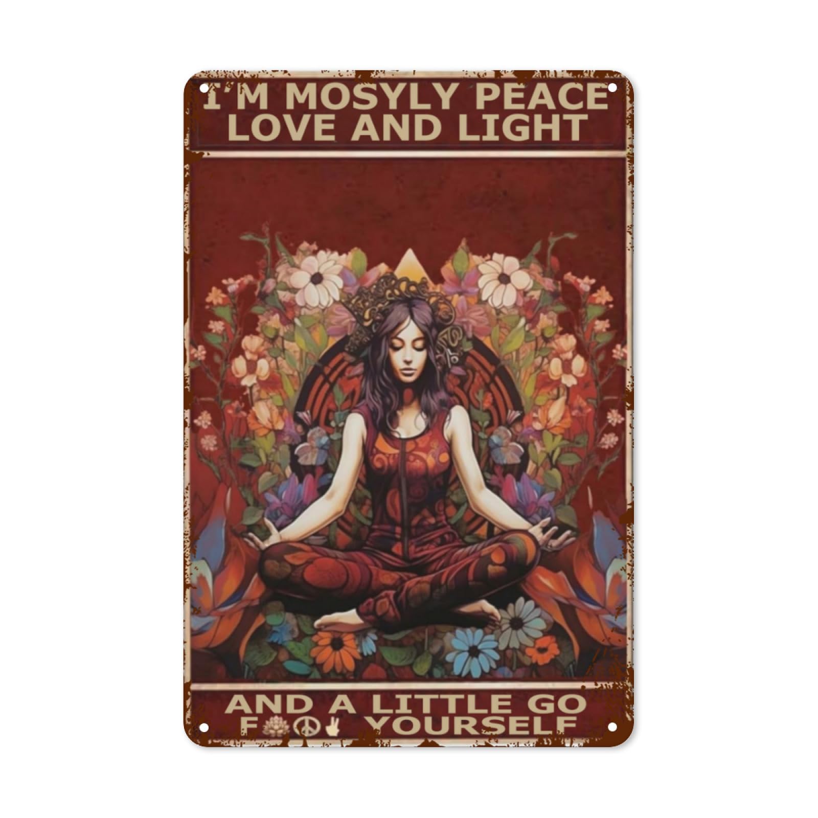 Boho Peace, Love & Light Metal Sign Vintage Hippie Wall Art Decoration for Yoga Studio,Coffee Poster with Funny Quote 'I'm Mostly Peace Love and Light and a Little Go F Yourself'. 8x12 Inches