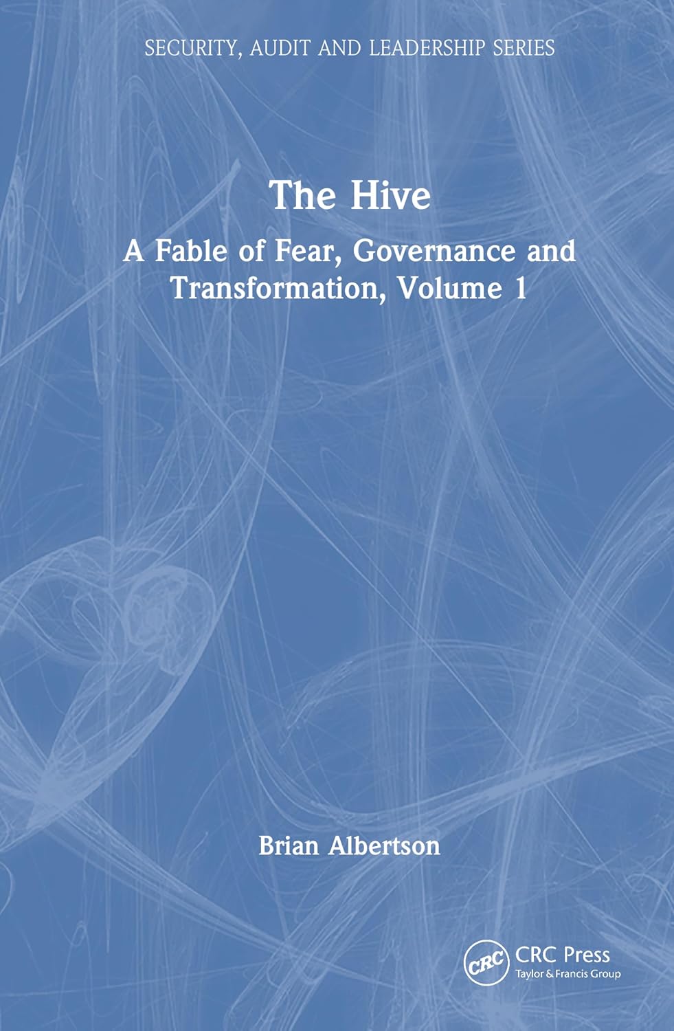 Buy The Hive: A Fable of Fear, Governance and Transformation, Volume 1 ...