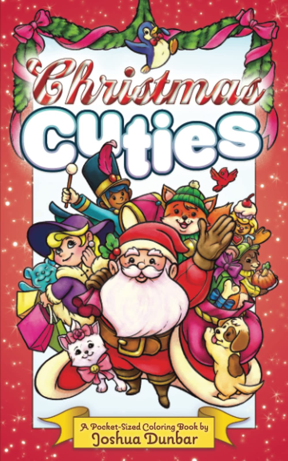 Christmas Cuties: Pocket Size 5"x8" Coloring Book featuring 31 Simple and Cute Illustrations to Celebrate Christmas!