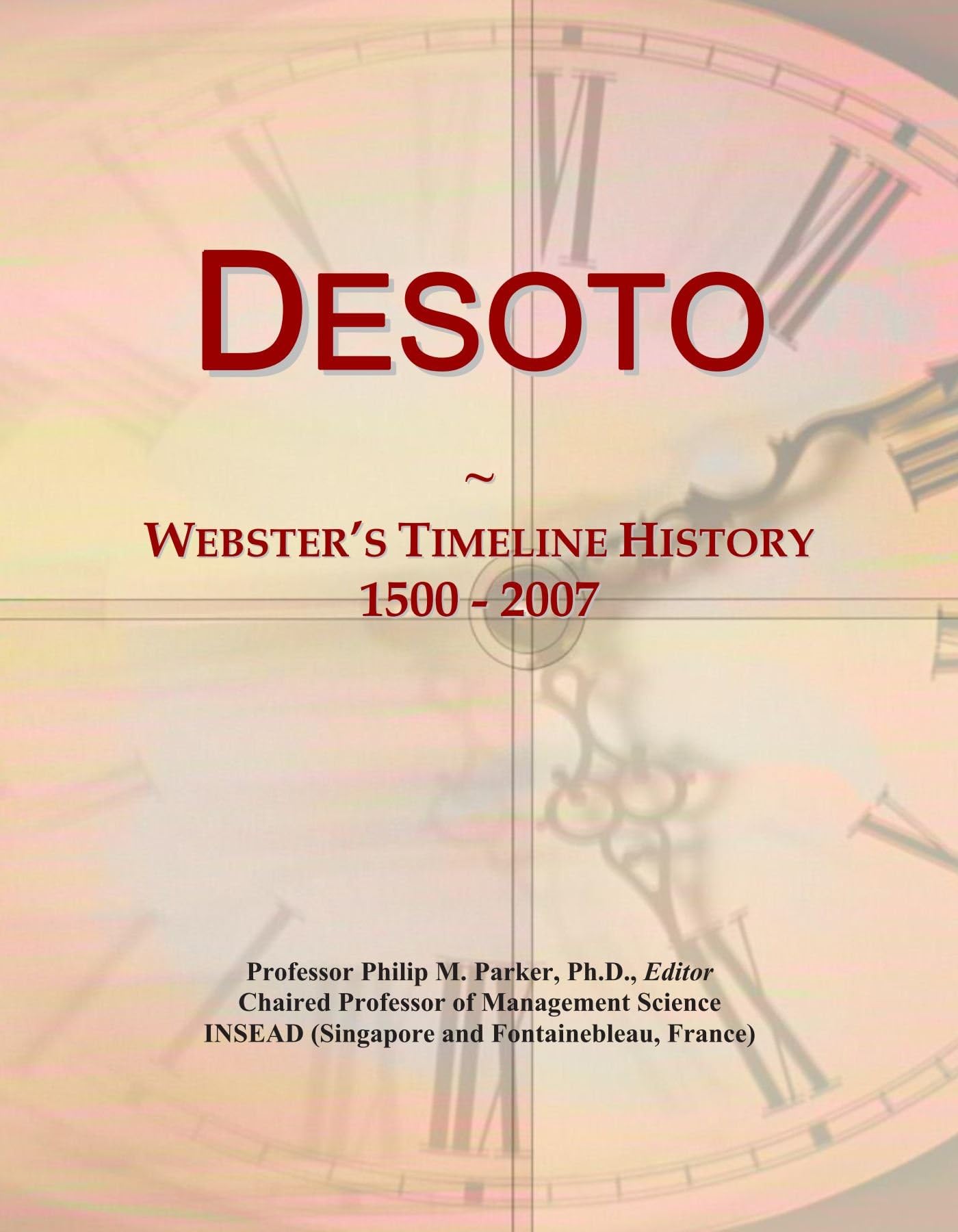 Icon Group InternationalDesoto: Webster's Timeline History, 1500 - 2007