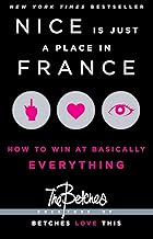 Nice Is Just a Place in France: How to Win at Basically Everything