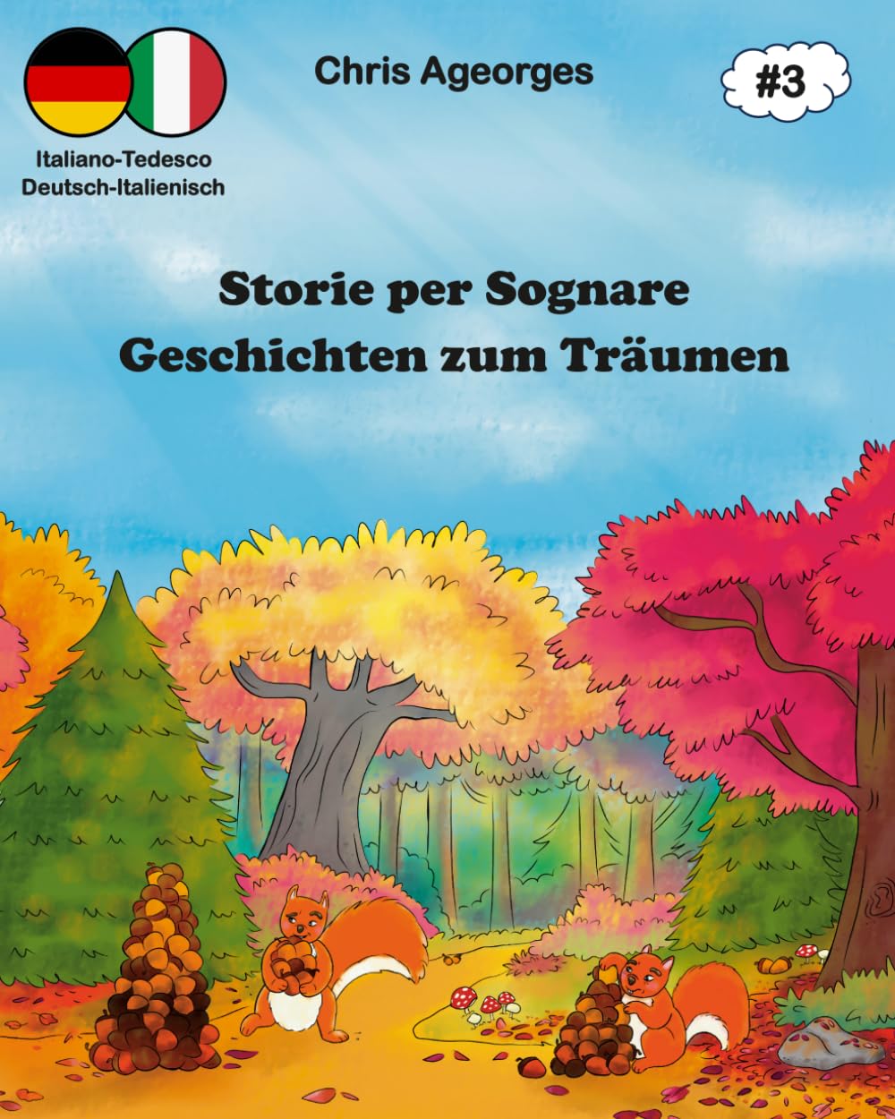 Storie per Sognare - Geschichten zum Träumen 3: Die zweisprachigen Gutenachtgeschichten - Le storie della buonanotte bilingui