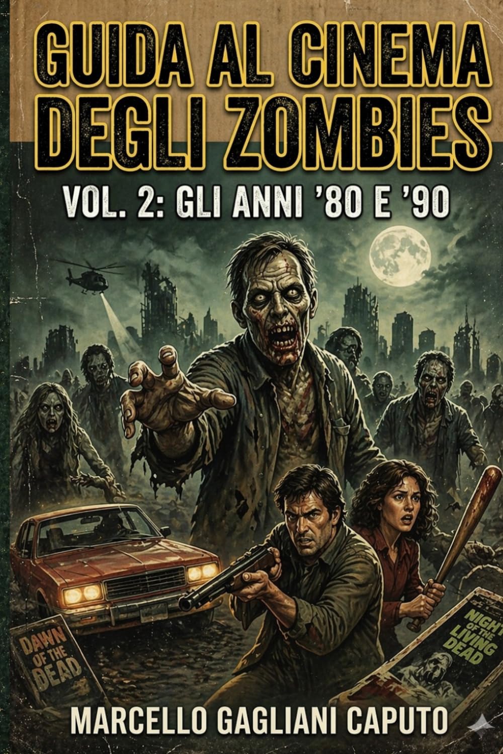 Guida al cinema degli zombies - Vol. 2: Gli anni '80 e '90