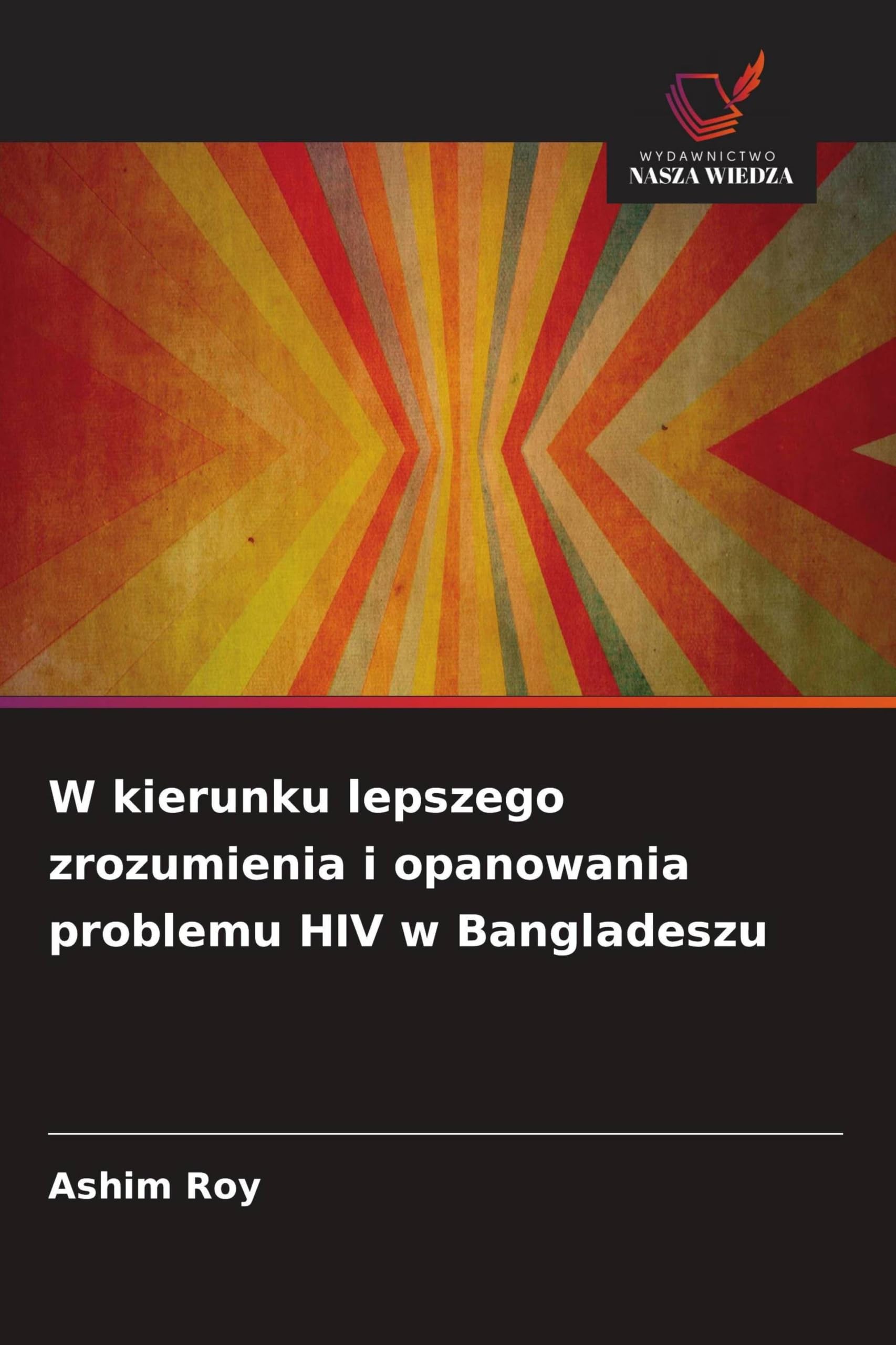 W kierunku lepszego zrozumienia i opanowania problemu HIV w Bangladeszu