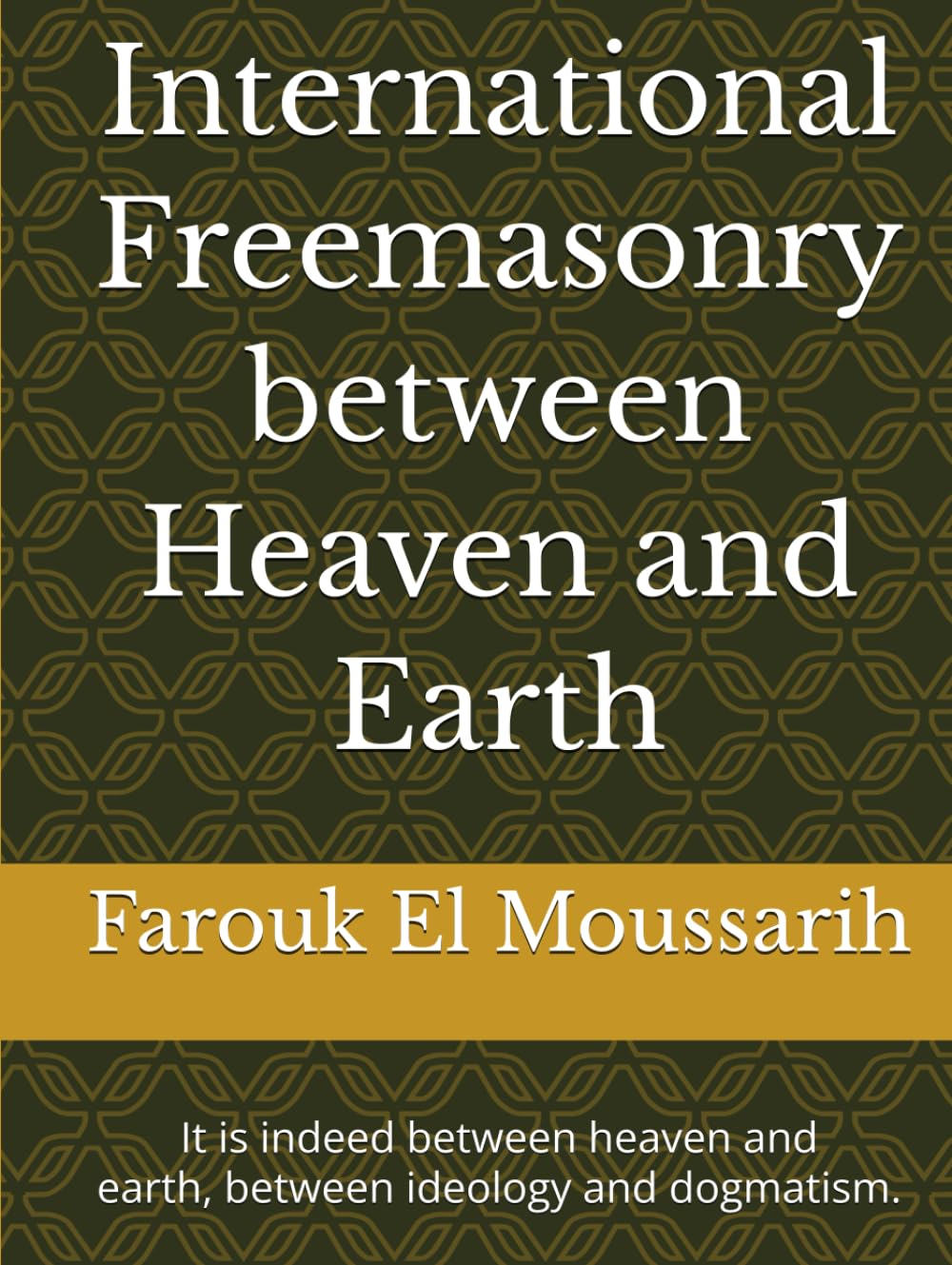 International Freemasonry between Heaven and Earth