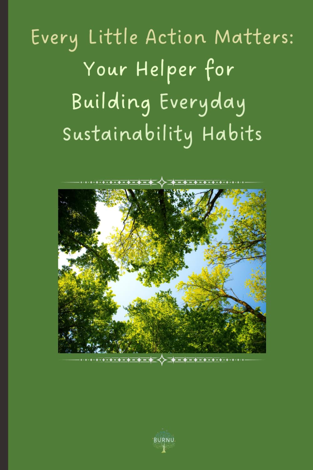 Every Little Action Matters: Your Helper for Building Everyday Sustainability Habits