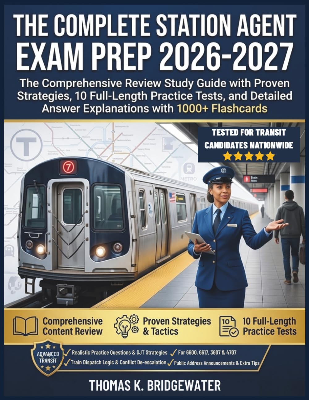 The Complete Station Agent Exam Prep 2026-2027: The Comprehensive Review Study Guide with Proven Strategies, 10 Full-Length Practice Tests, and Detailed Answer Explanations with 1000+ Flashcards