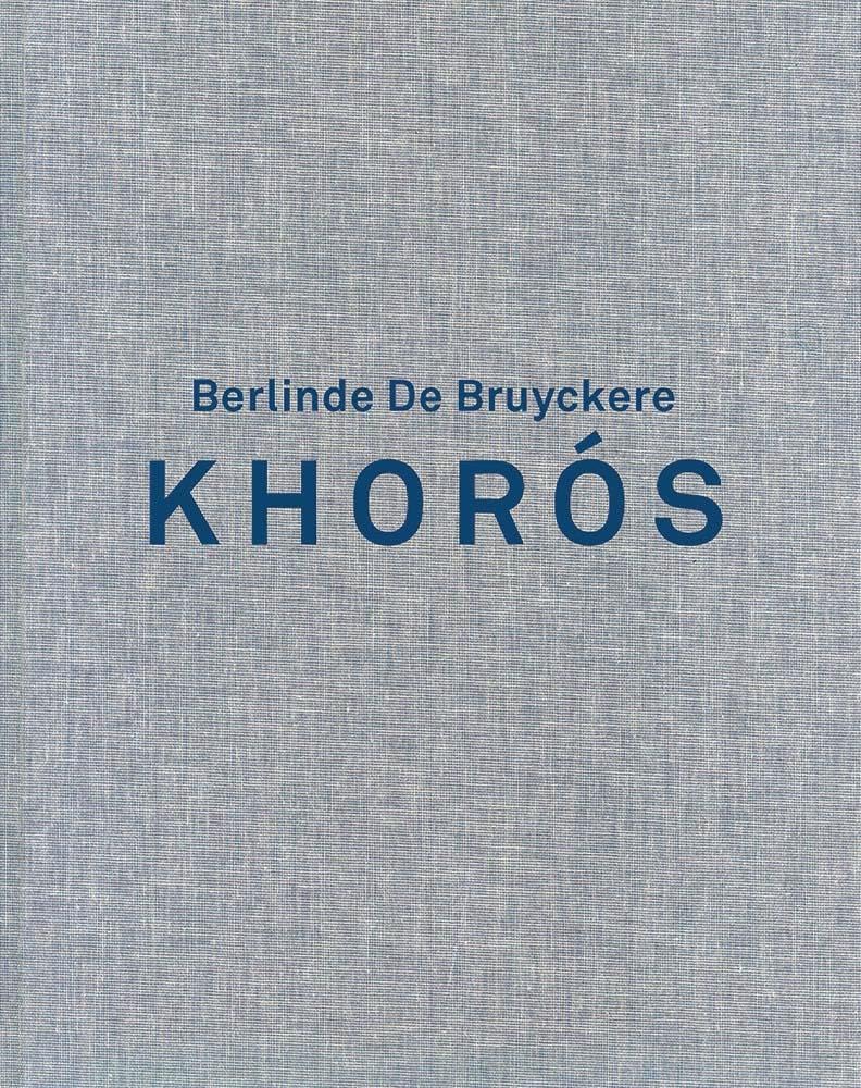 Berlinde de Bruyckere. Khoros by Gary Carrion–murayar HARDBACK