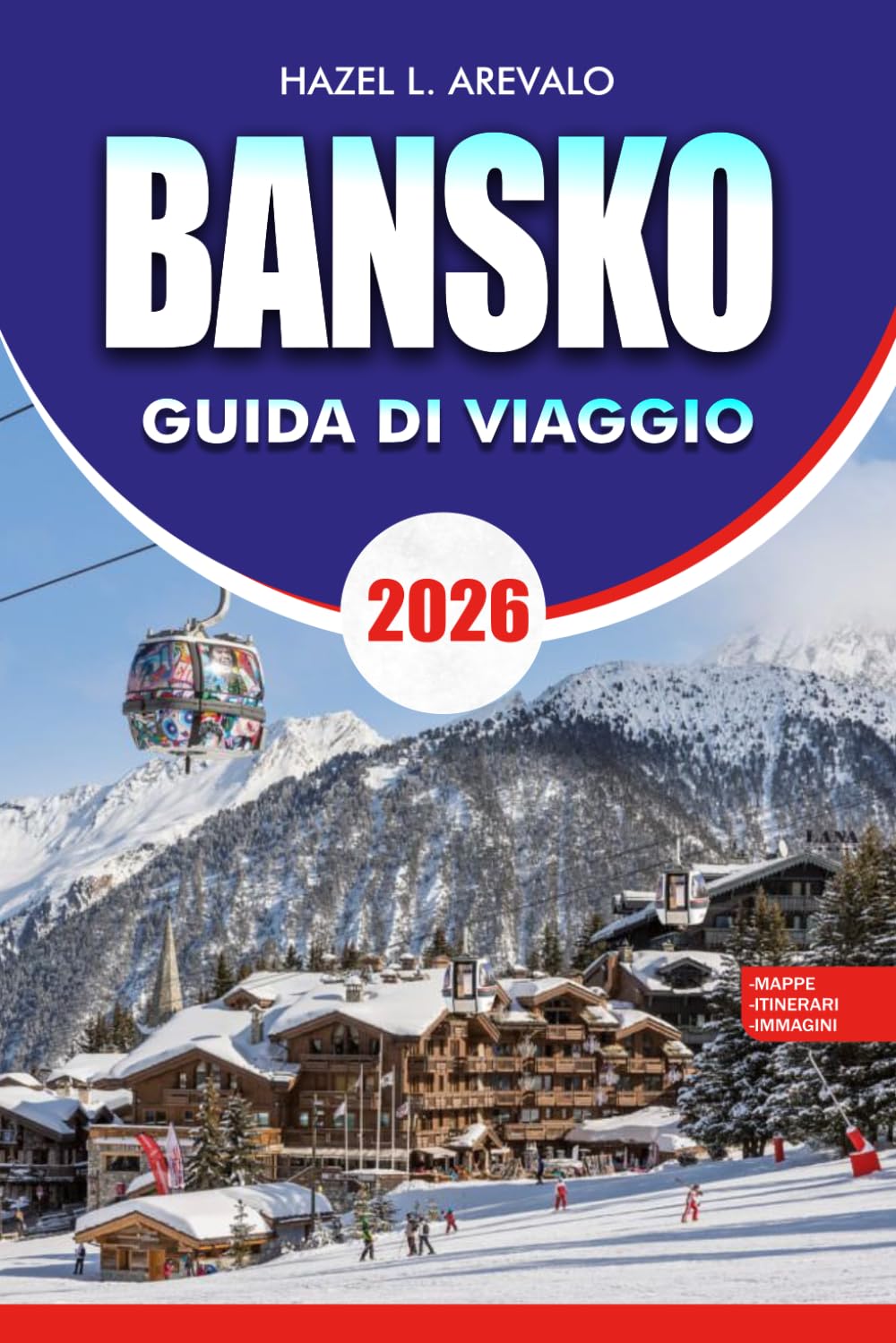 BANSKO Guida di viaggio 2026: Consigli definitivi per viaggi per le stazioni sciistiche, percorsi escursionistici, vita notturna, cibo e gioielli nascosti in Bulgaria