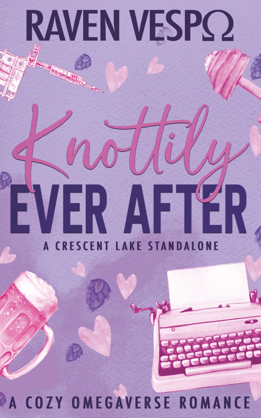 Knottily Ever After: A Small Town Reverse Harem/Why Choose Omegaverse Standalone (Crescent Lake Cozy Omegaverse)