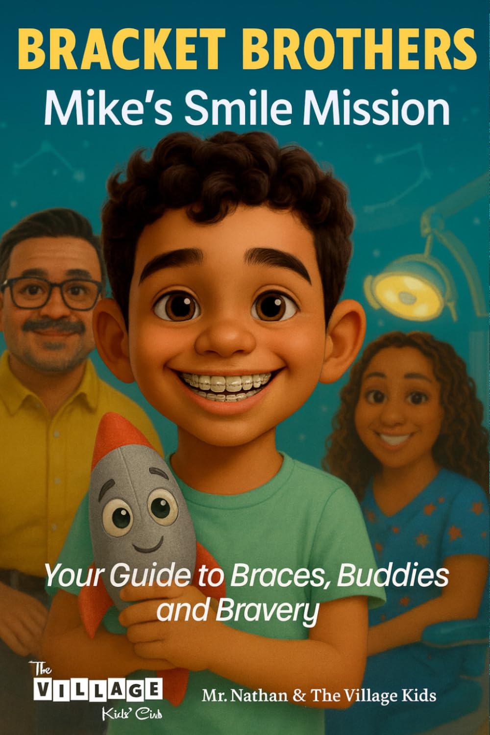 Bracket Brothers: Mike's Smile Mission: Your Guide to Braces, Buddies, and Bravery! (Bracket Buddies: Orthodontic Adventures for Kids)
