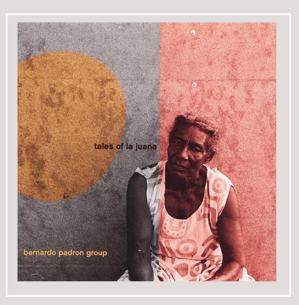 Tales of la Juana [Audio CD] Bernardo Padron