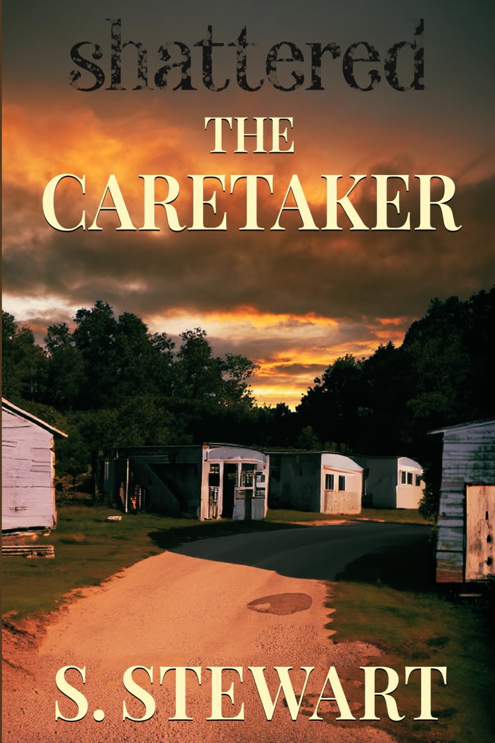 Shattered: THE CARETAKER (The SHATTERED Series)