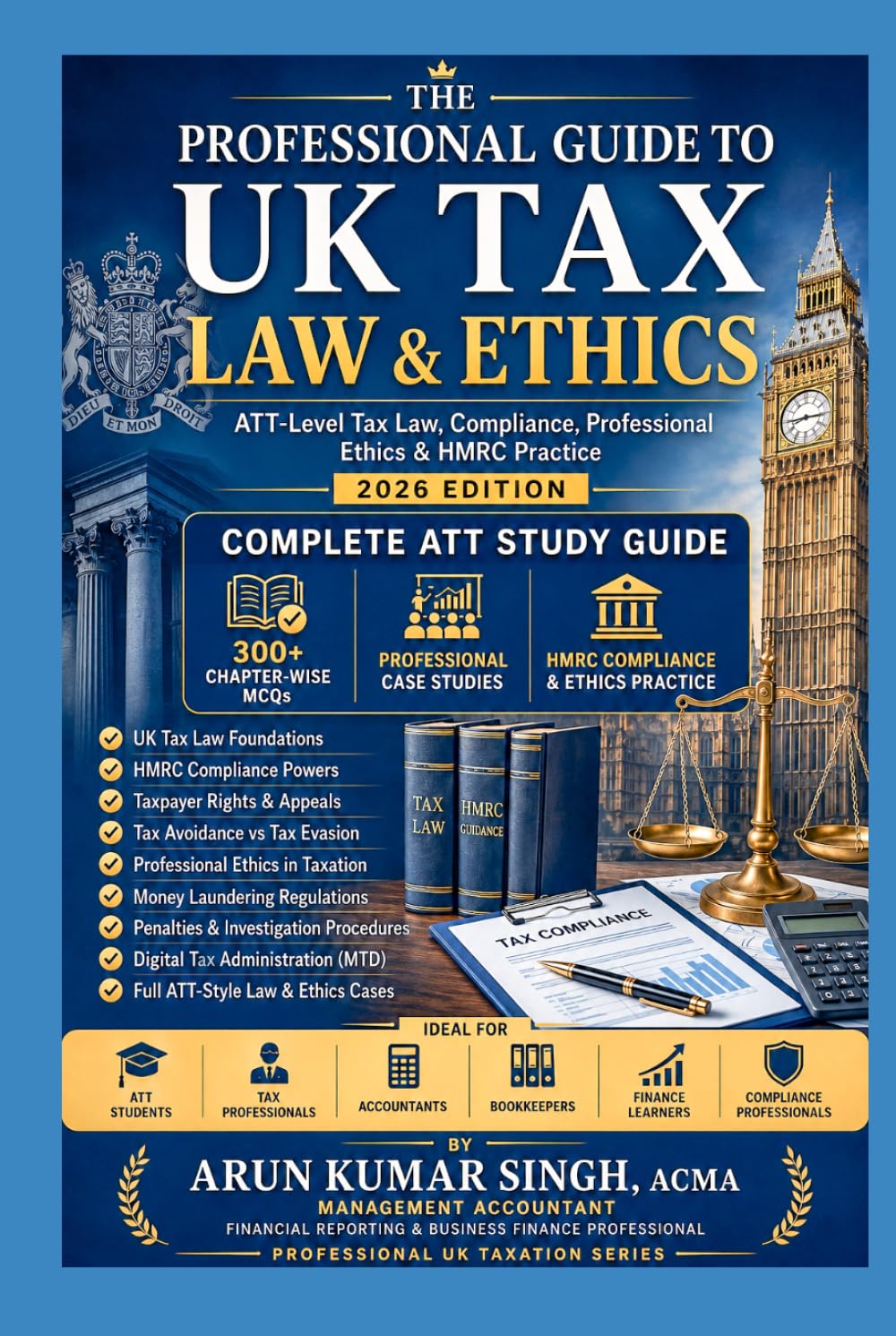 The Professional Guide to UK Tax Law & Ethics: ATT-Level Tax Law, Compliance, Professional Ethics & HMRC Practice | 300+ MCQs Exam Based