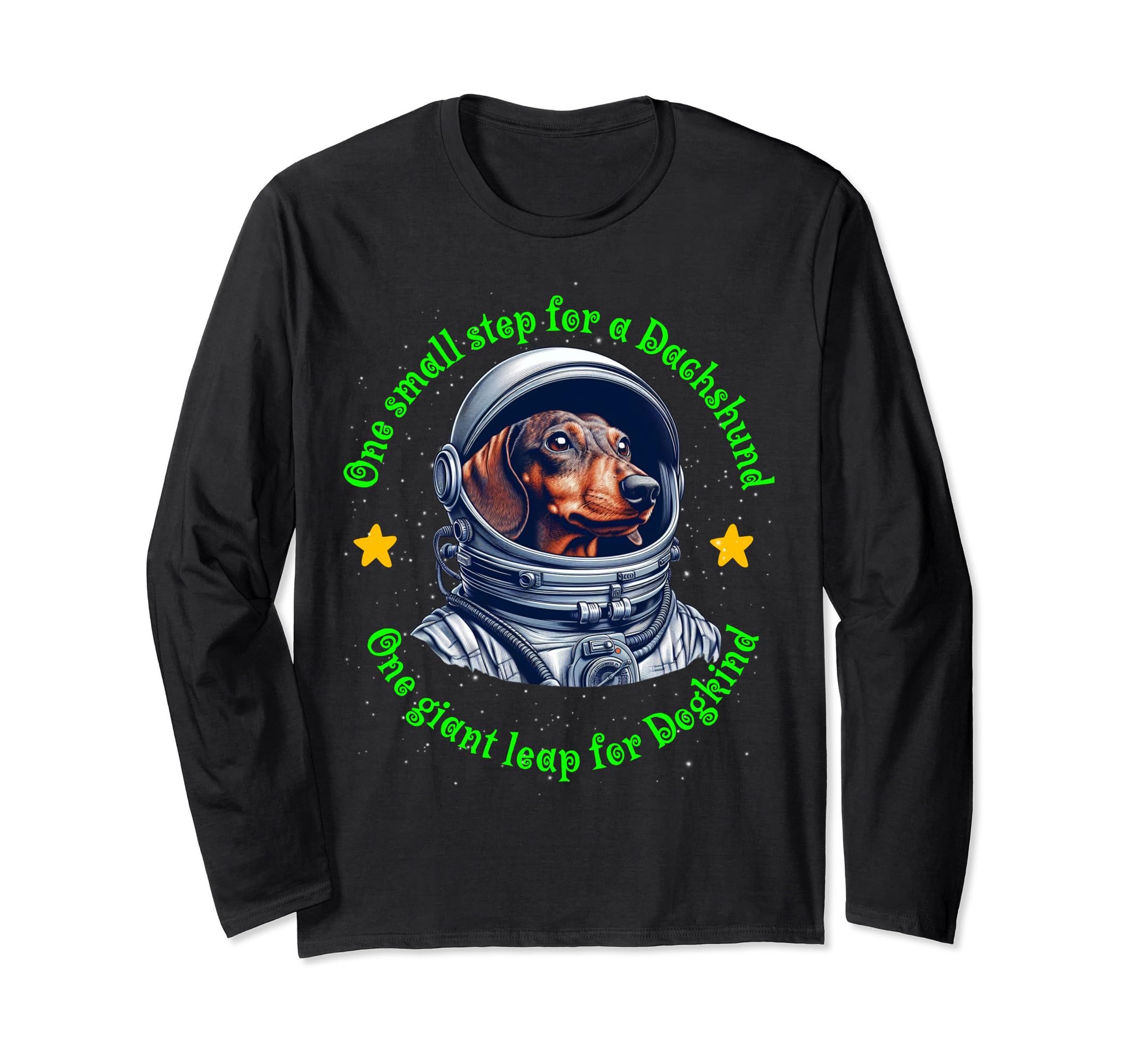 One small step for a Dachshund, one giant leap for Dogkind Long Sleeve T-Shirt