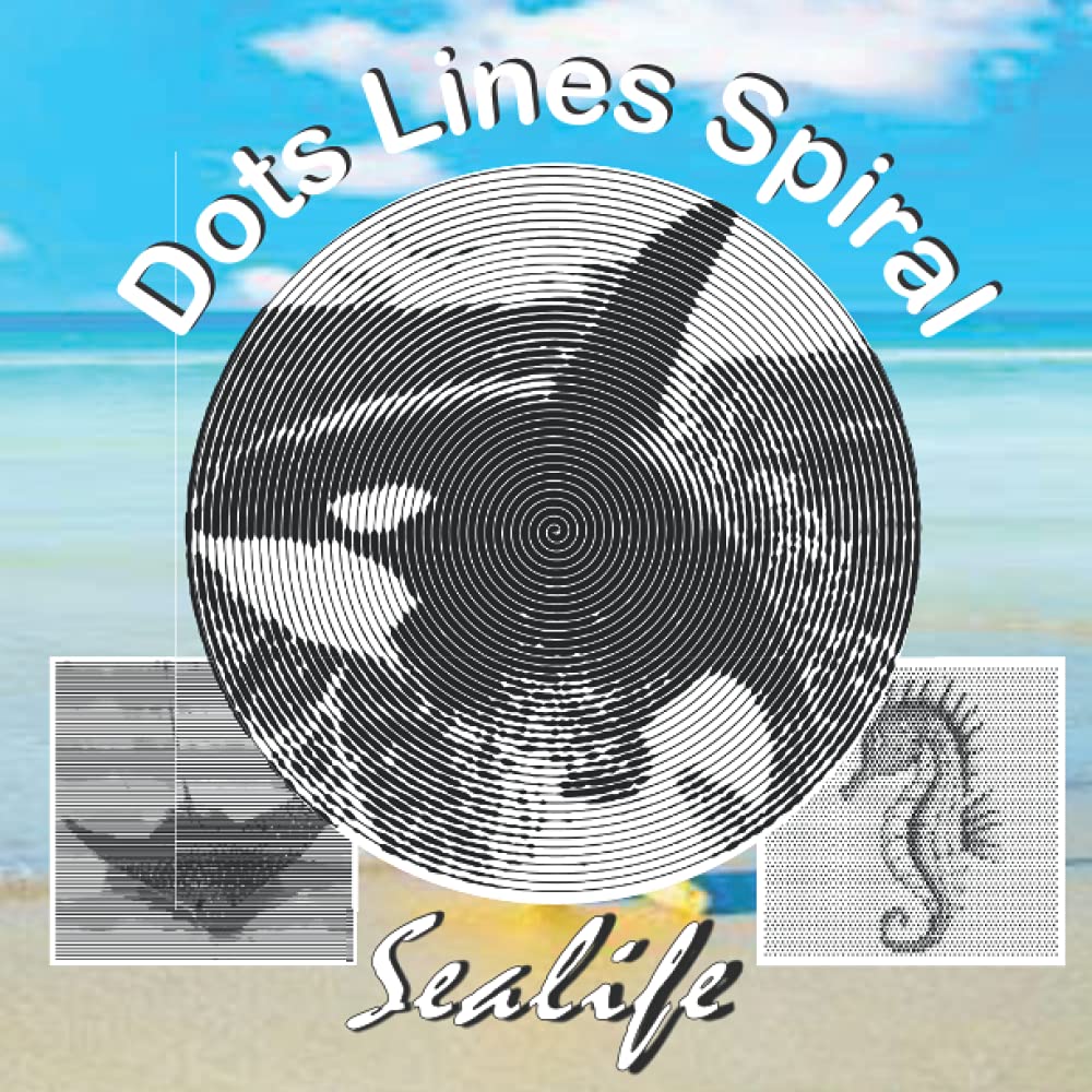 Dots Lines Spiral: Sealife coloring book for Adults (Relaxation & Stress Relief)