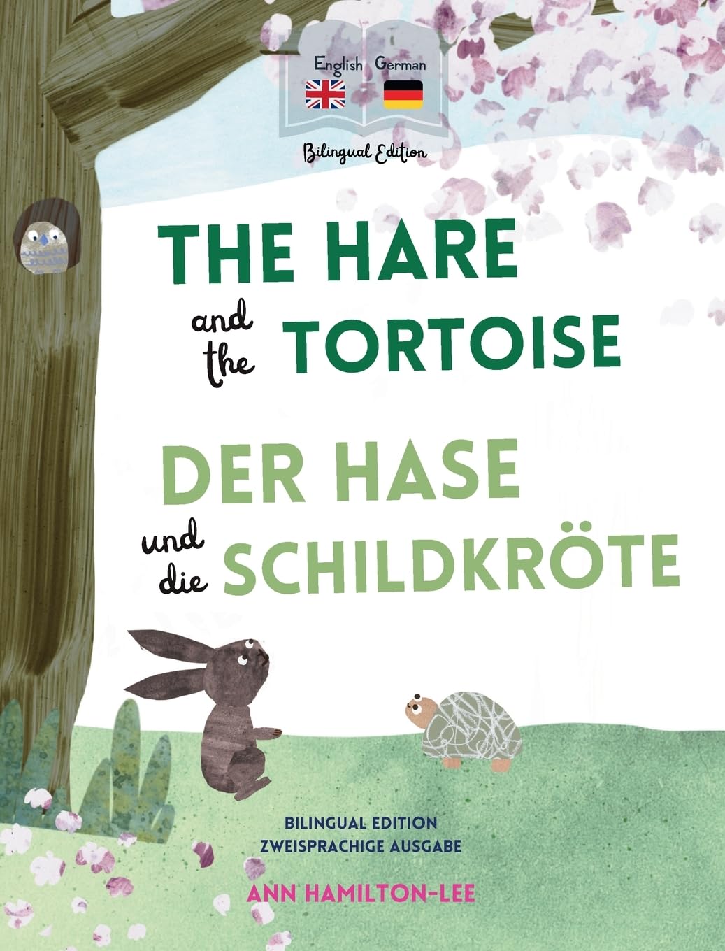 The Hare and The Tortoise - Der Hase und die Schildkröte: Deutsch-Englisch Zweisprachige Ausgabe - Parallel text für einfaches Sprachenlernen Bilingual German English book for kids
