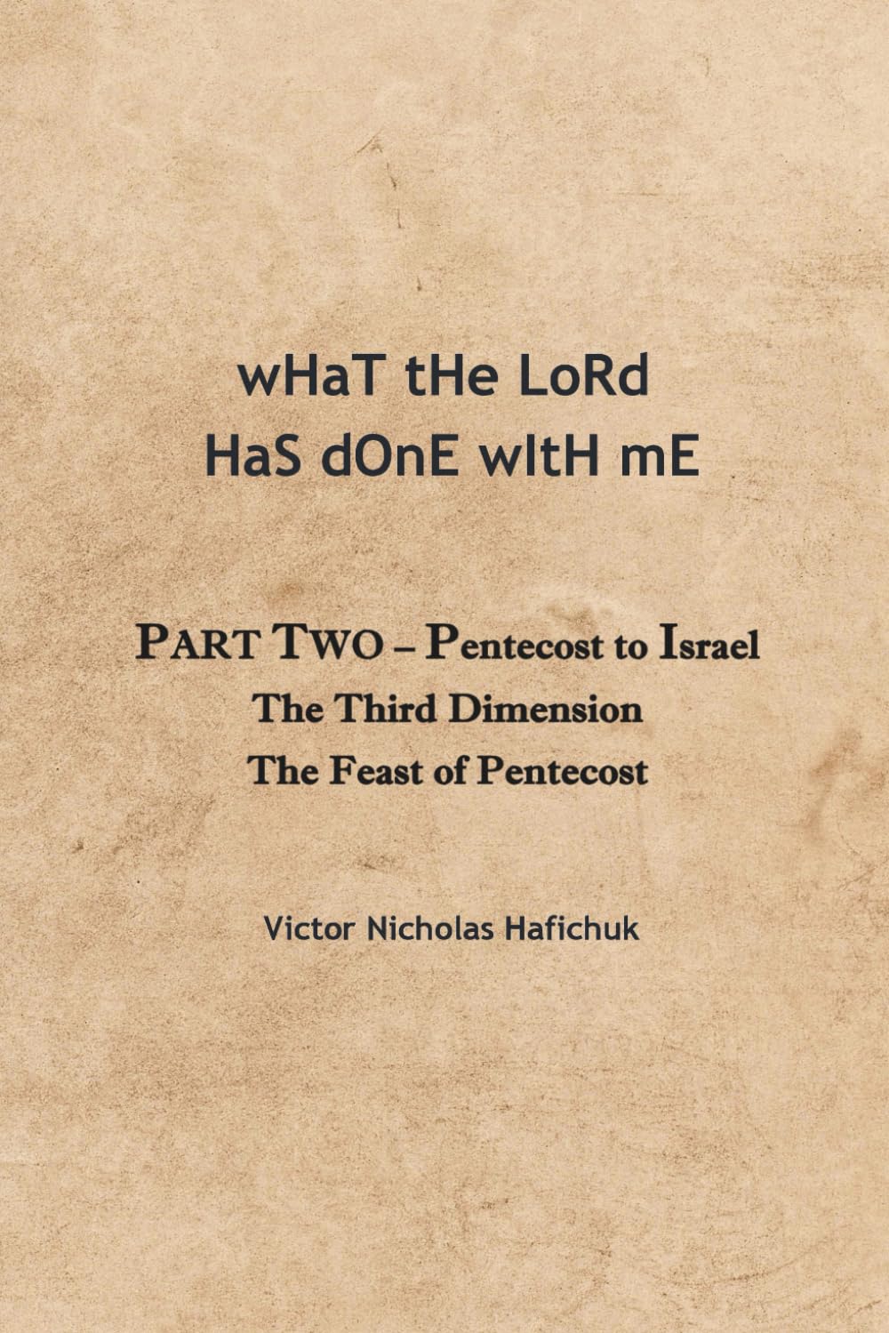 wHaT tHe LoRd HaS dOnE wItH mE: PART TWO - Pentecost to Israel