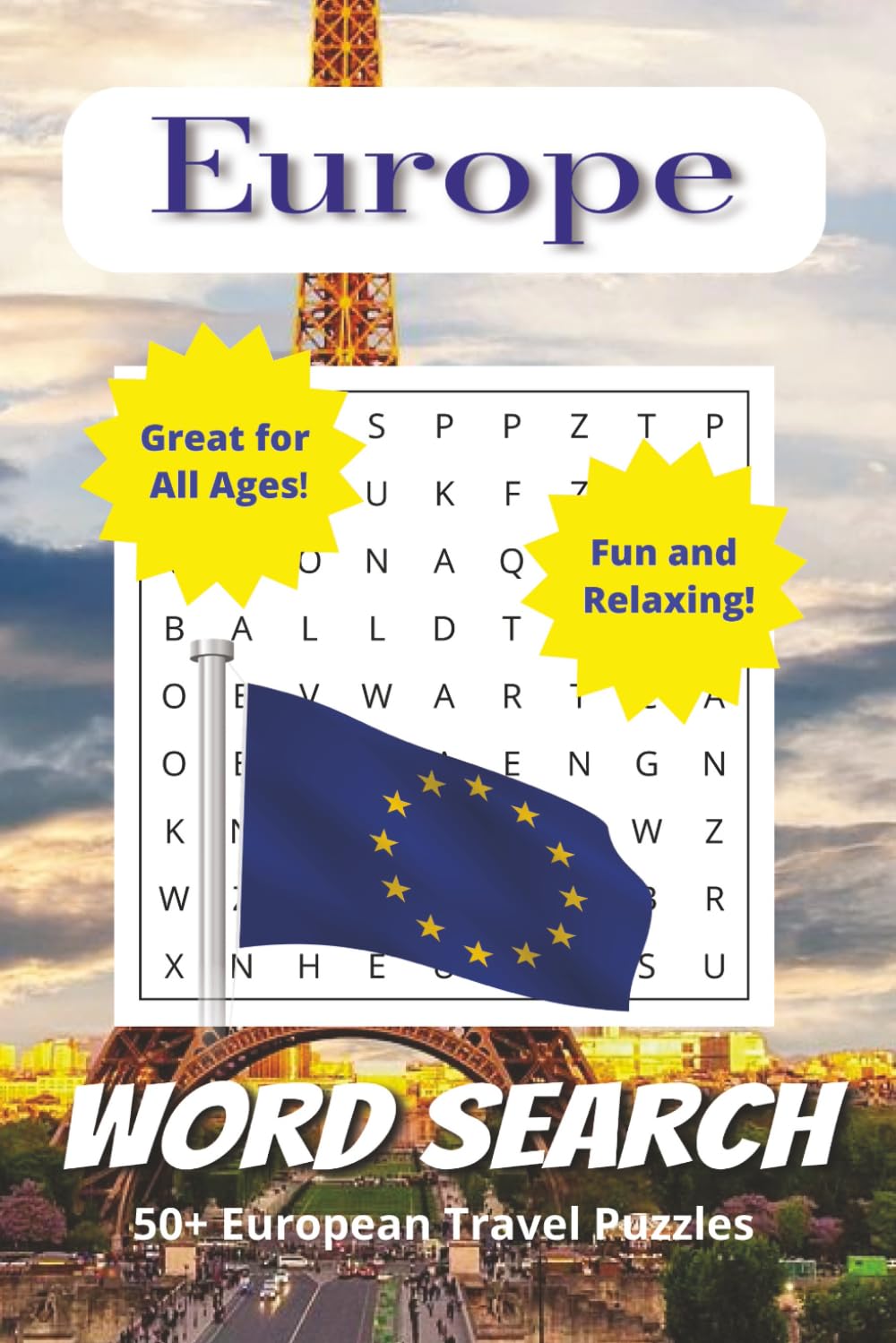 Europe Word Search Puzzle Book: Word Search Games for All Ages: Puzzles for Adults, Teens, and Seniors with Easy to Read Print about European ...