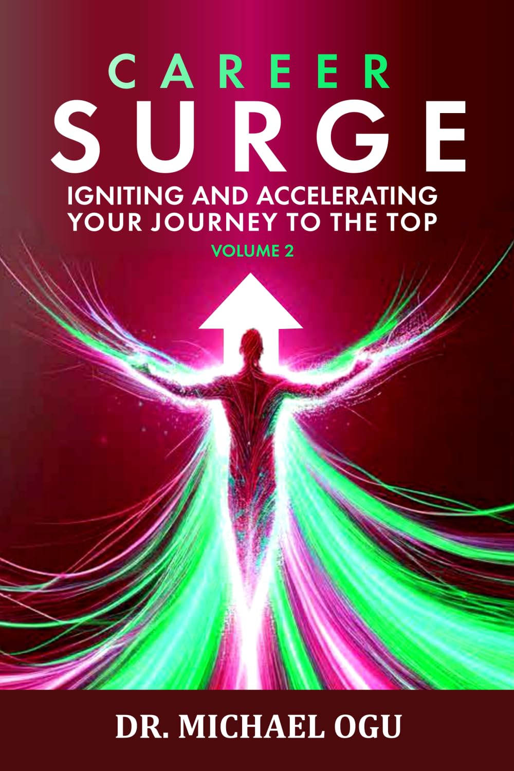 Career Surge Volume 2: The Growth Principles: Igniting and Accelerating Your Journey to the Top (The Career Surge Trilogy Series)