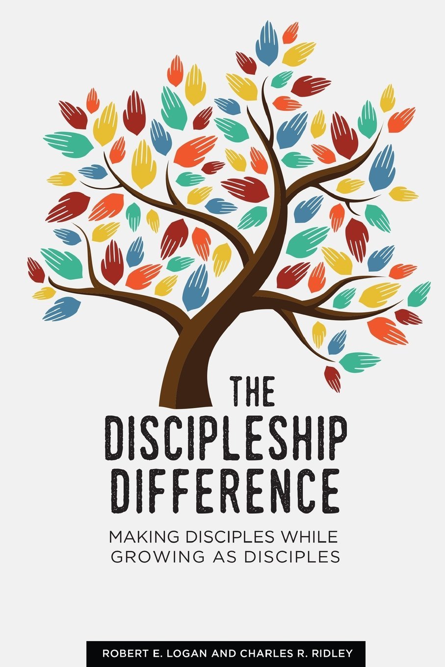 The Discipleship Difference: Making Disciples While Growing As Disciples