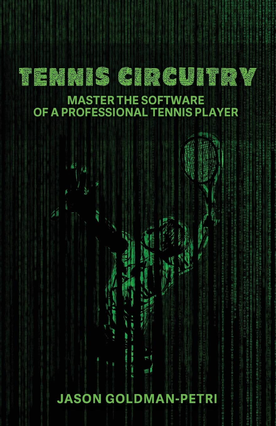 Tennis Circuitry: Master the Software of a Professional Tennis Player