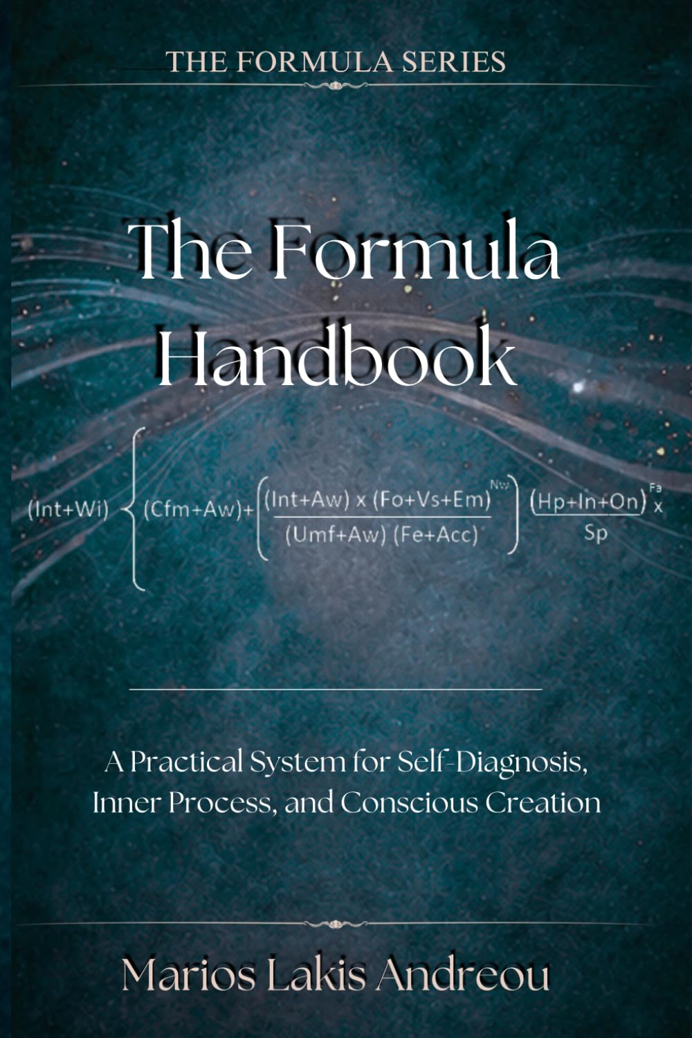 The Formula Handbook: A Practical System for Self-Diagnosis, Inner Process, and Conscious Creation