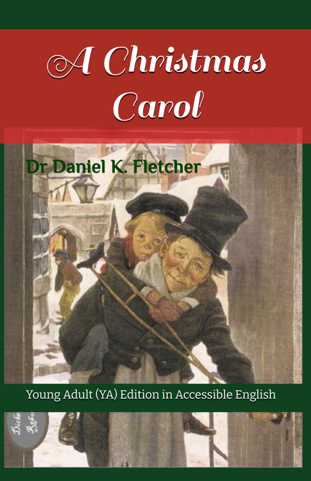 A Christmas Carol: Young Adult (YA) Edition in Accessible English (Re-Telling Dickens)