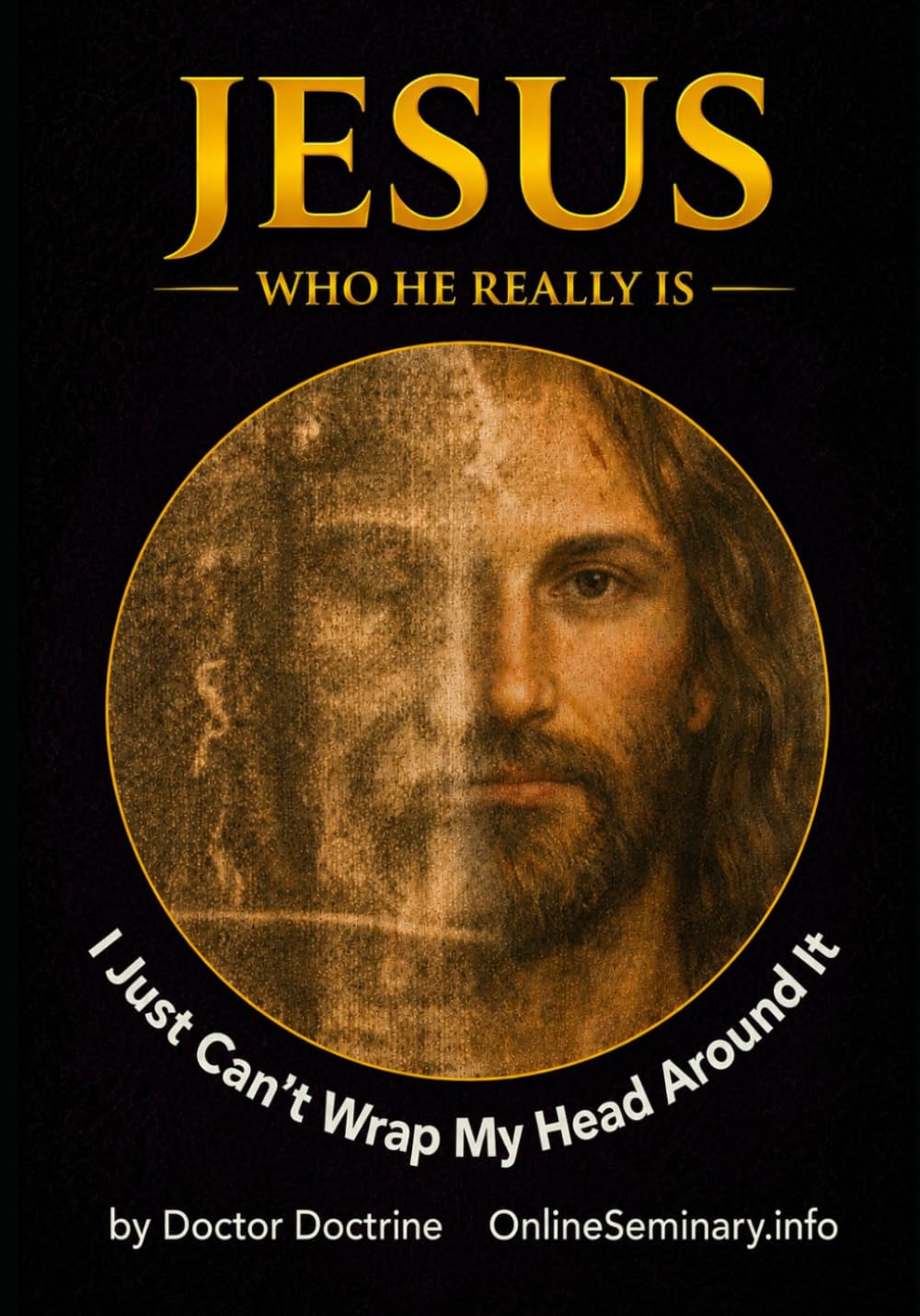 Jesus: Who He Really Is: I just can't rub my head around it