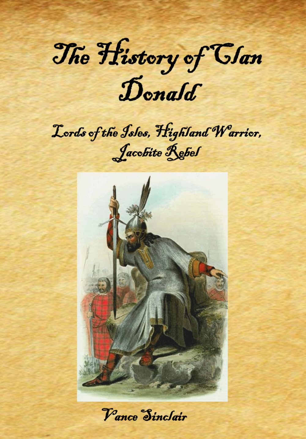 History of Clan Donald: Lord of the Isles, Highland Warrior and Jacobite Rebel