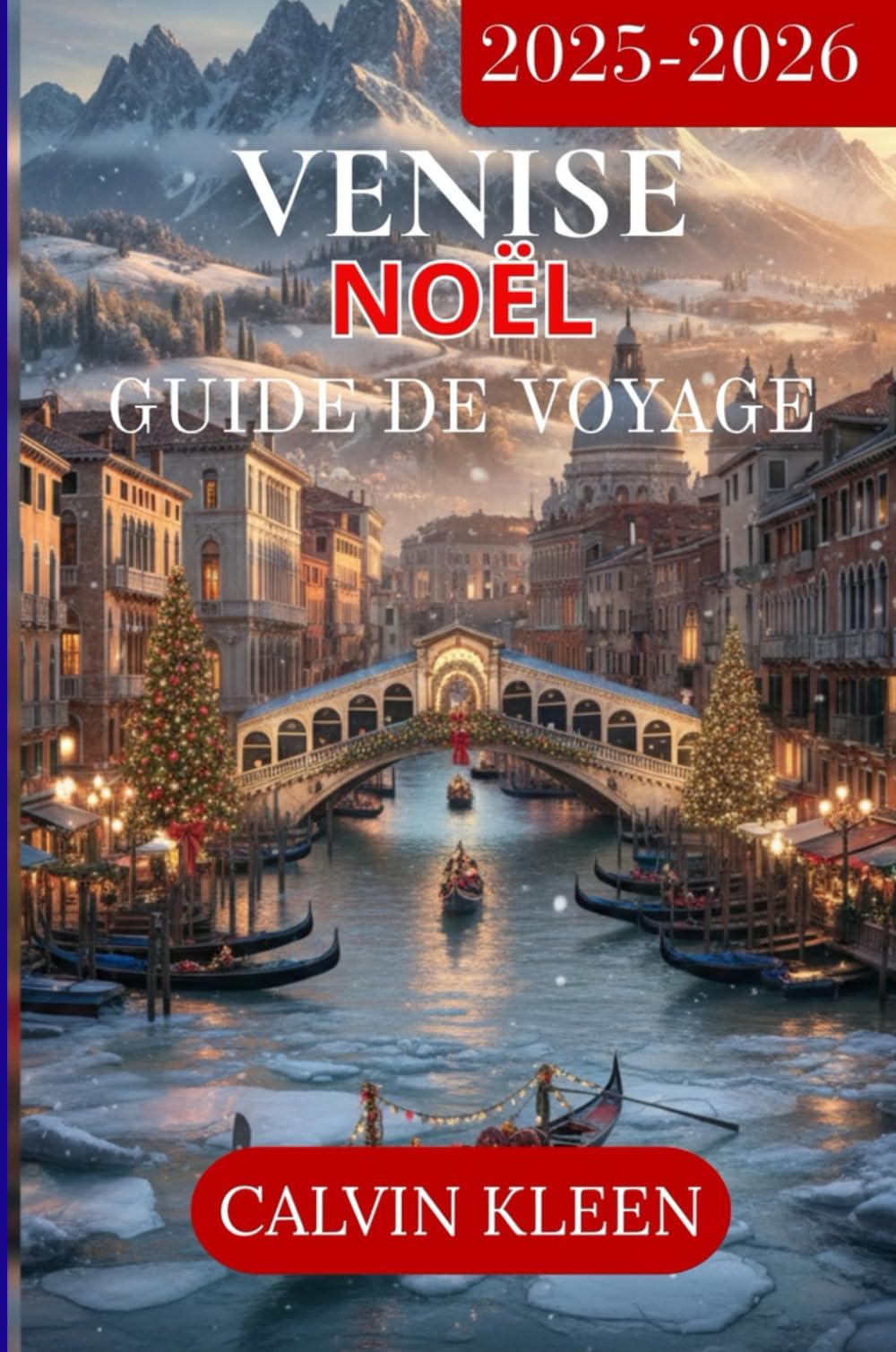 VENISE NOËL GUIDE DE VOYAGE 2025-2026